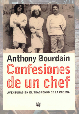 Anthony Bourdain Confesiones de un chef